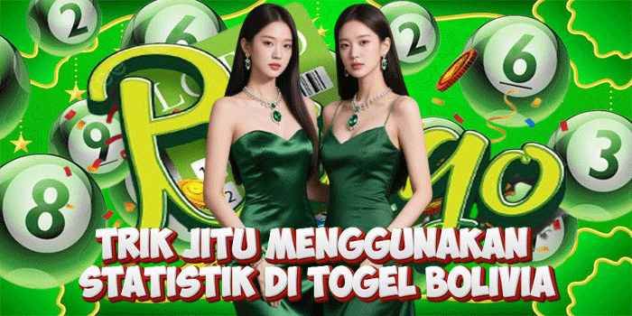 Trik Jitu Menggunakan Statistik di Togel Bolivia