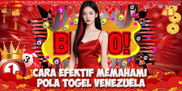 Cara Efektif Memahami Pola Togel Venezuela
