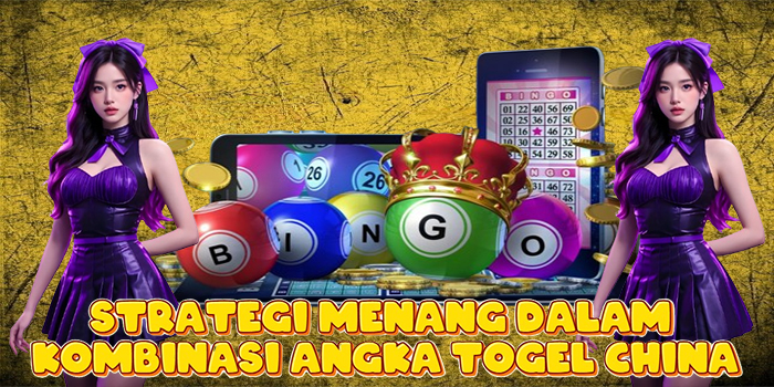 Strategi Menang Dalam ​Kombinasi Angka Togel China