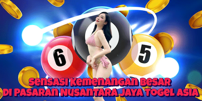 Sensasi Kemenangan Besar Di Pasaran Nusantara Jaya Togel Asia