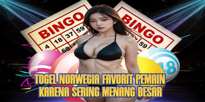 Togel Norwegia Favorit Pemain Karena Sering Menang Besar